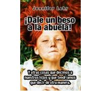 ¡dale Un Beso A La Abuela!