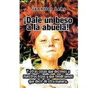 ¡dale Un Beso A La Abuela!