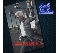 Dale Watson - Truckin' Sessions Vol. 3