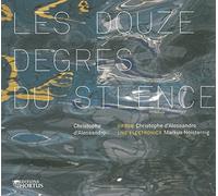 D'Alessandro, Christophe - Les Douze Degres Du Silence