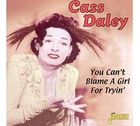 Daley, Cass - You Can't Blame A Girl For Trying