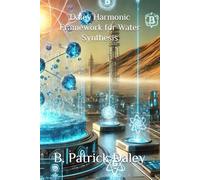 Daley Harmonic Framework for Water Synthesis: A Deep Theoretical Analysis (The SydTek University Stacks)