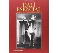 DALÍ ESENCIAL: EL GRAN PROVOCADOR DEL SIGLO XX (LIBROS DE VANGUARDIA)