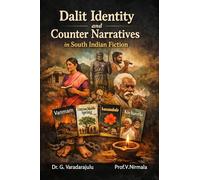 Dalit Identity and Counter Narratives in South Indian Fiction