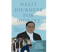 Dalit Journeys for Dignity: Religion, Freedom, and Caste (SUNY series in Hindu Studies)