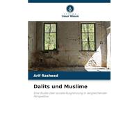 Dalits und Muslime: Eine Studie über soziale Ausgrenzung in vergleichender Perspektive