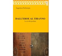 Dall’Eroe al Tiranno: La civiltà perduta