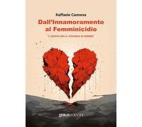 Dall’innamoramento al femminicidio. L’abisso della violenza di genere (Coralli)