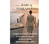 Dalla Barca alla Terraferma: Vertigini persistenti e instabilità - Il racconto e i consigli di chi ne è uscito. Dalla teoria alla pratica