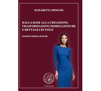 DALLA BASE ALLA CREAZIONE: TRASFORMAZIONI MODELLISTICHE E DETTAGLI DI STILE: NOZIONI MODELLISTICHE