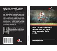 Dalla carità alla parità: costruire gli africani come soggetti della storia