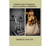 DALLA CARNIA A SARZANA - TRAME DI UNA VITA: Dal Tumbul alla Seta