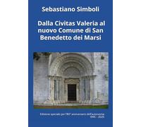 Dalla Civitas Valeria al nuovo Comune di San Benedetto dei Marsi
