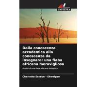 Dalla conoscenza accademica alla conoscenza da insegnare: una fiaba africana meravigliosa