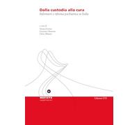 Dalla custodia alla cura. Infermieri e riforma psichiatrica in Italia (Mefisto. Supplement)