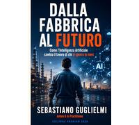 Dalla Fabbrica al Futuro: Come l'Intelligenza Artificiale cambia il lavoro di chi si sporca le mani