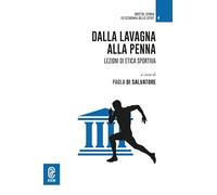 Dalla lavagna alla penna. Lezioni di etica sportiva (Diritto, storia ed economia dello sport)