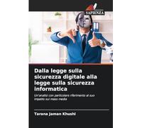 Dalla legge sulla sicurezza digitale alla legge sulla sicurezza informatica: Un'analisi con particolare riferimento al suo impatto sui mass media