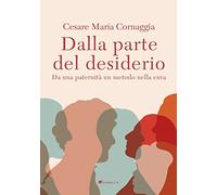 Dalla parte del desiderio. Da una paternità un metodo nella cura (Margini)