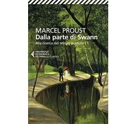 Dalla parte di Swann. Alla ricerca del tempo perduto (Vol. 1) (Universale economica. I classici)