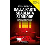 Dalla parte sbagliata si muore: Padova, l’amore non salva e la vendetta non si ferma (Giungla Gialla)