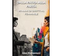 DALLA PATRIA ALLA PARITÀ: 80 ANNI DI DIRITTI AL FEMMINILE