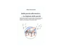 Dalla poesia alla musica...la Sinfonia delle parole: Dodici poesie inedite per bambini della scuola dell'infanzia e primaria: voce, gesto e strumentario Orff