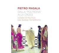 Dalla «poltrona» alla croce. Lezioni di politica dal Nuovo Testamento (Parola di Dio. Seconda serie)