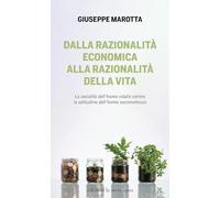 Dalla razionalità economica alla razionalità della vita. La socialità dell’homo vitalis contro la solitudine dell’homo oeconomicus (Paceinsieme... alle radici dell'erba)
