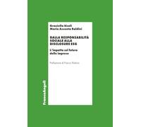 Dalla responsabilità sociale alla disclosure ESG. L'impatto sul futuro delle imprese (Strategie, governance e valutazione d'azienda)