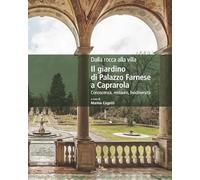 Dalla rocca alla villa. Il giardino di Palazzo Farnese a Caprarola. Conoscenza, restauro, biodiversità (Arti visive, architettura e urbanistica)