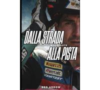 DALLA STRADA ALLA PISTA: Il manuale completo per dominare le due ruote, dall'asfalto di tutti i giorni ai cordoli del circuito