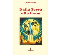 Dalla Terra alla Luna: Nuova traduzione con annotazioni