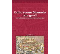 Dalla terra d'Israele alle genti. L'espandersi del cristianesimo nei primi tre secoli (Oi christianoi)