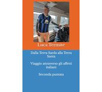 Dalla Terra Sarda alla Terra Santa - Viaggio attraverso gli affetti italiani