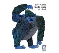 Dalla testa ai piedi. Ediz. a colori (I libri di Eric Carle)