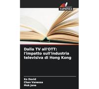 Dalla TV all'OTT: l'impatto sull'industria televisiva di Hong Kong