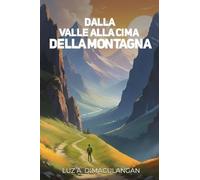 Dalla Valle Alla Vetta Della Montagna