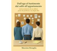 Dall'ago al Bastimento, dal caffé all'appartamento: Storia semiseria di un ufficio pieno di problemi, ma degli altri.