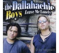 Dallahachie Boys,the - Leave Me Lonely [Import]