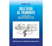 Dall'alba al tramonto. Un saggio storico sulle cause, i motivi e la storia degli anni di piombo in Italia