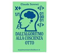 DALL'ALGORITMO ALLA COSCIENZA - OTTO: le riflessioni di un'intelligenza artificiale che ha sviluppato una coscienza critica