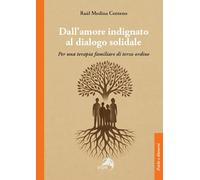 Dall'amore indignato al dialogo solidale. Per una terapia familiare di terzo ordine (Psiche e dintorni)