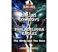 Dallas Cowboys v Philadelphia Eagles: The Birds and The Boys (Blood Lines: American Football’s Greatest Rivalries)