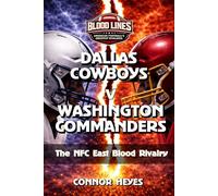 Dallas Cowboys v Washington Commanders: The NFC East Blood Rivalry (Blood Lines: American Football’s Greatest Rivalries)