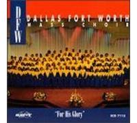 Dallas Fort Worth Mass Choir - for His Glory