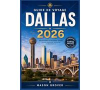 DALLAS GUIDE DE VOYAGE 2026: Comment découvrir les quartiers artistiques, le barbecue texan, la musique live et la culture moderne du Sud sans se ruiner