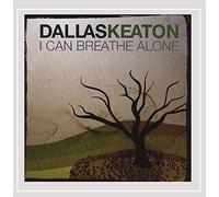 Dallas Keaton - I Can Breathe Alone