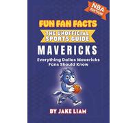 Dallas Mavericks Basketball Book for Kids: Basketball Book for Kids Ages 8-12: Fun Fan Facts NBA Edition - History, Stars and Trivia for Young ... The Fun Fan Facts Unofficial Team Guide)