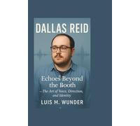 DALLAS REID: Echoes Beyond the Booth - The Art of Voice, Direction, and Identity